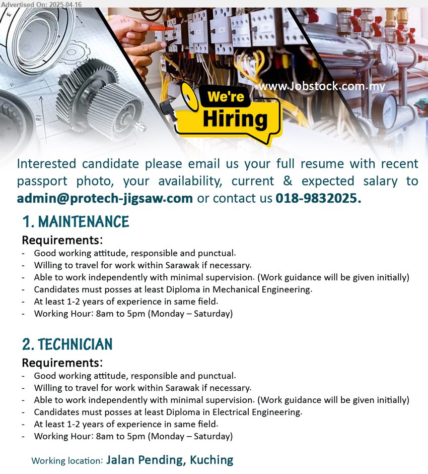 ADVERTISER - 1. MAINTENANCE (Kuching), Diploma in Mechanical Engineering, 1-2 yrs. exp.,...
2. TECHNICIAN (Kuching), Diploma in Electrical Engineering, 1-2 yrs. exp.,...
Contact: 018-9832025 / Email resume.