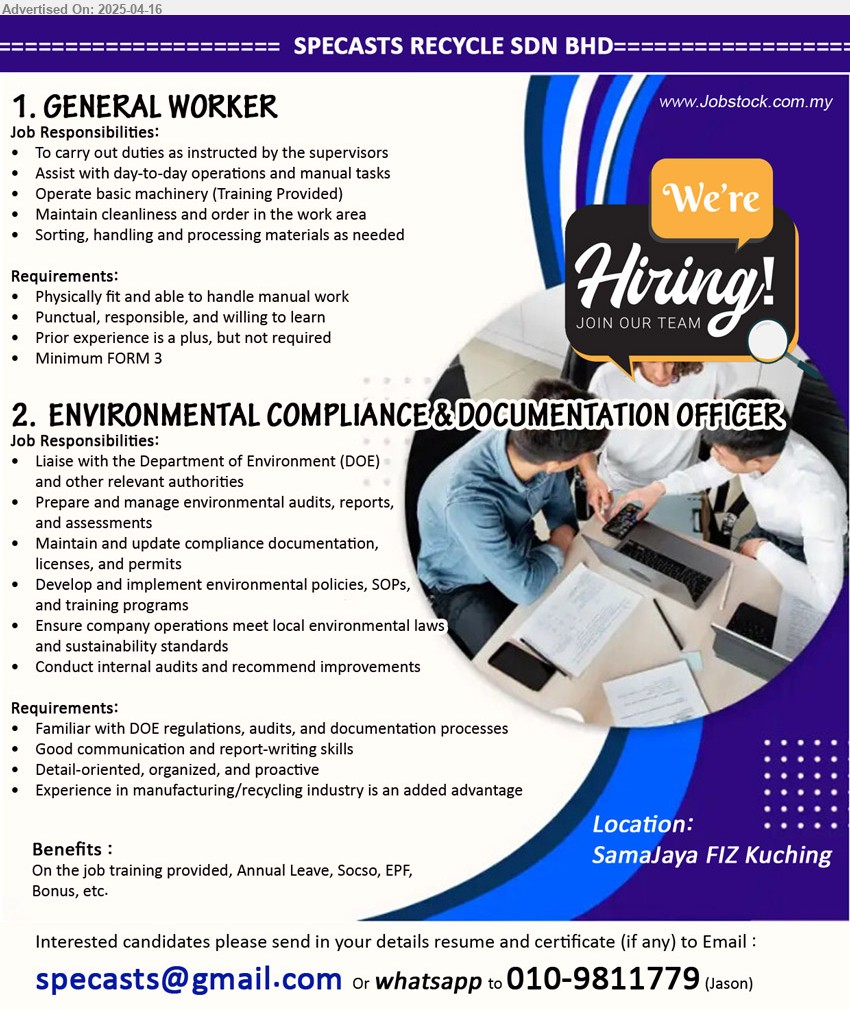 SPECASTS RECYCLE SDN BHD - 1. GENERAL WORKER (Kuching), Minimum FORM 3, Prior experience is a plus, but not required,...
2. ENVIRONMENTAL COMPLIANCE & DOCUMENTATION OFFICER (Kuching), Familiar with DOE regulations, audits, and documentation processes, Experience in manufacturing/recycling industry is an added advantage,...
Call 010-9811779 / Email resume.
