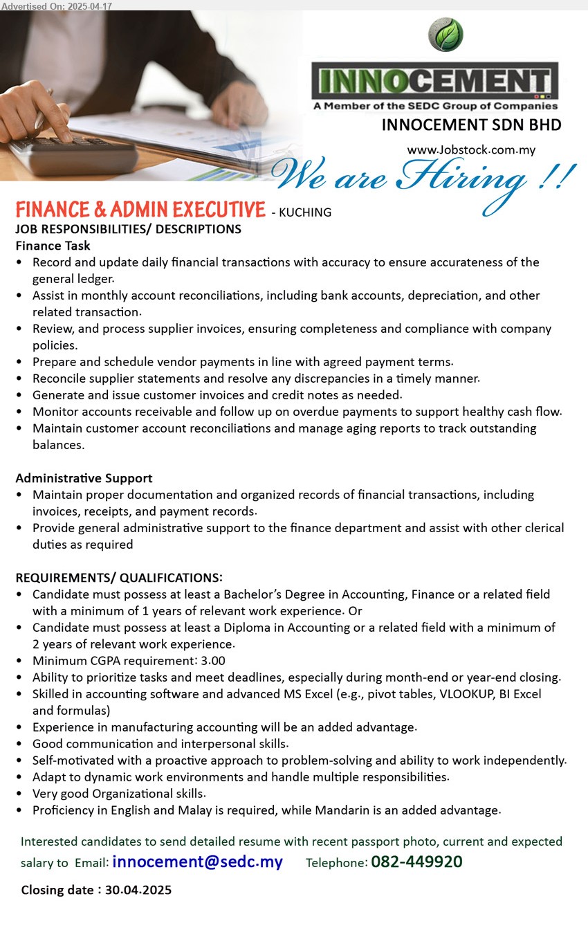 INNOCEMENT SDN BHD - FINANCE & ADMIN EXECUTIVE (Kuching), Bachelor’s Degree in Accounting, Finance, Minimum CGPA requirement: 3.00,...
Call : 082-449920 / Email resume.
