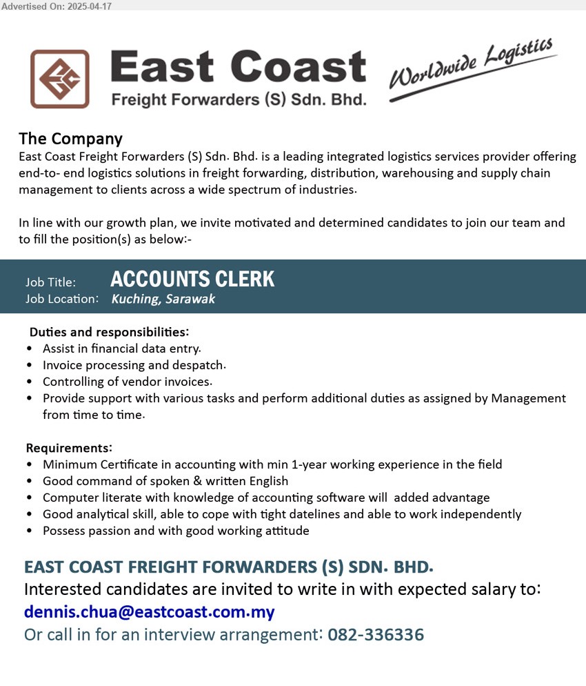 EAST COAST FREIGHT FORWARDERS (S) SDN BHD - ACCOUNTS CLERK (Kuching), Certificate in Accounting with min 1-year working experience, knowledge of accounting software will added advantage,...
Call 082-336336 / Email resume.