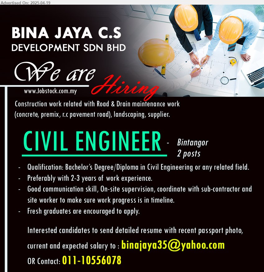 BINA JAYA C.S DEVELOPMENT SDN BHD - CIVIL ENGINEER (Bintangor), 2 posts, Bachelor’s Degree/Diploma in Civil Engineering, 2-3 yrs. exp., Fresh graduates are encouraged to apply.,...
Email resume.