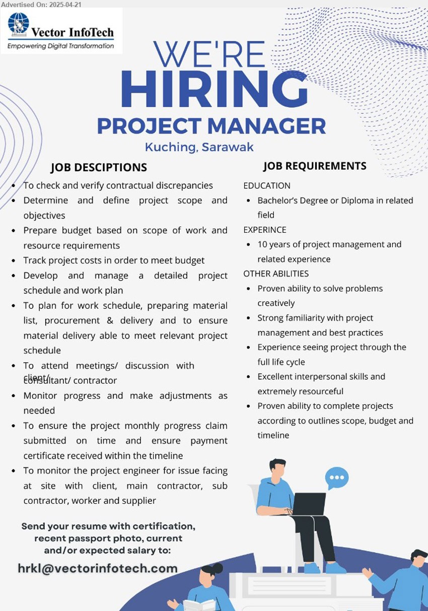 VECTOR INFOTECH SDN BHD - PROJECT MANAGER (Kuching), Bachelor’s Degree or Diploma, 10 years of project management, Experience seeing project through the full life cycle,...
Email resume.