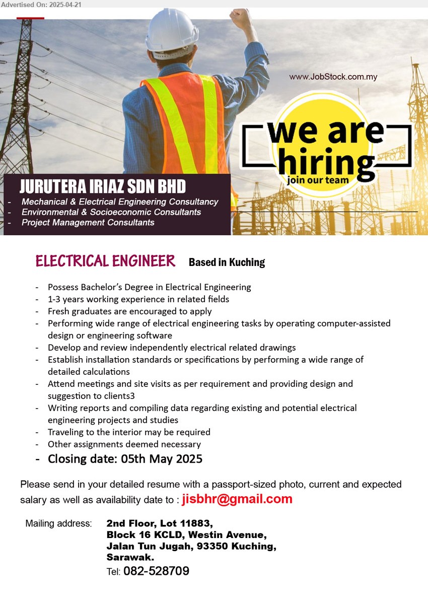 JURUTERA IRIAZ SDN BHD - ELECTRICAL ENGINEER (Kuching), Bachelor’s Degree in Electrical Engineering, 1-3 yrs. exp., Fresh graduates are encouraged to apply,...
Contact: 082-528709 / Email resume.