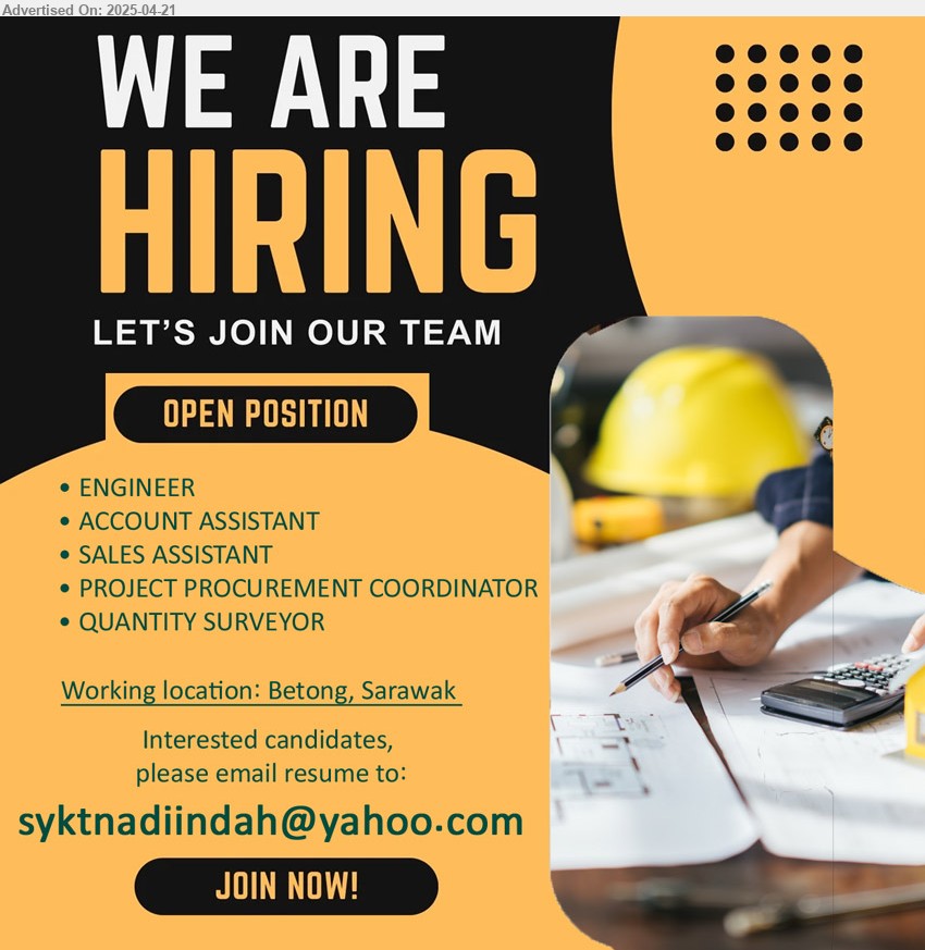 ADVERTISER (Construction Company) - 1. ENGINEER (Betong).
2. ACCOUNT ASSISTANT (Betong).
3. SALES ASSISTANT (Betong).
4. PROJECT PROCUREMENT COORDINATOR (Betong).
5. QUANTITY SURVEYOR (Betong).
Email resume.
