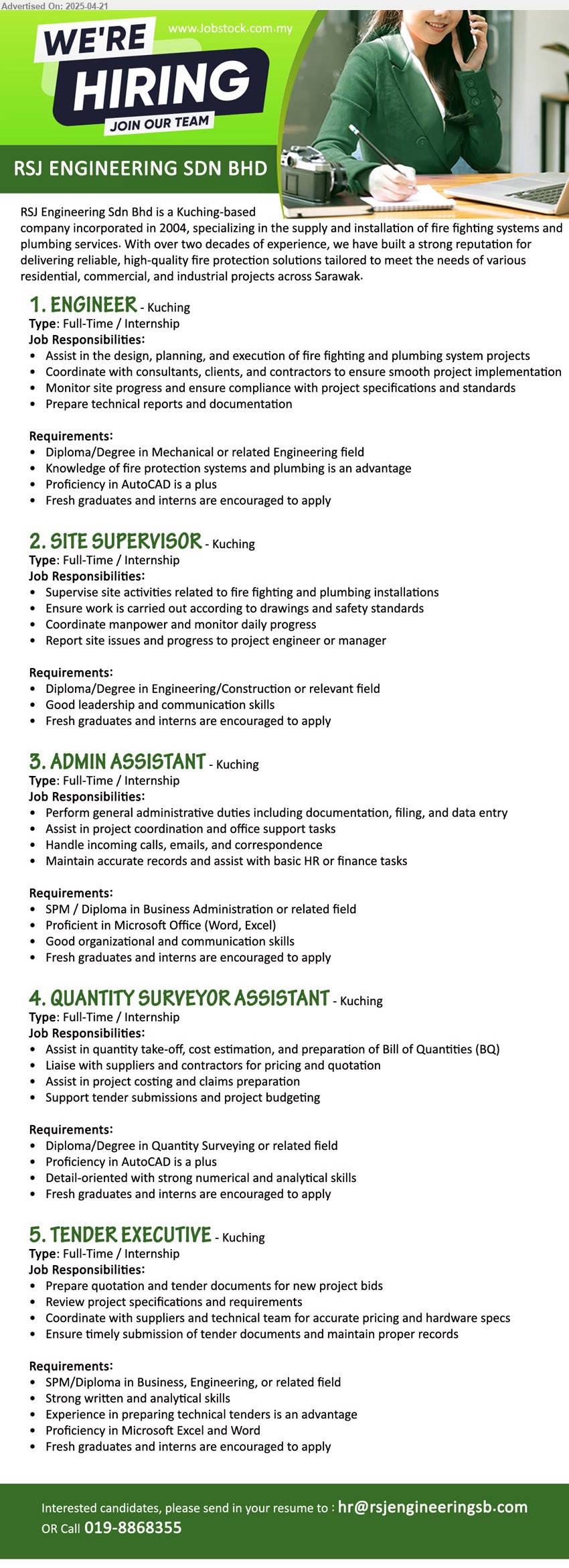 RSJ ENGINEERING SDN BHD - 1. ENGINEER (Kuching), Diploma/Degree in Mechanical or related Engineering field, Fresh graduates and interns are encouraged to apply,...
2. SITE SUPERVISOR (Kuching), Diploma/Degree in Engineering/Construction, Fresh graduates and interns are encouraged to apply, ...
3. ADMIN ASSISTANT (Kuching), SPM / Diploma in Business Administration, Fresh graduates and interns are encouraged to apply,...
4. QUANTITY SURVEYOR ASSISTANT (Kuching), Diploma/Degree in Quantity Surveying , Fresh graduates and interns are encouraged to apply, ...
5. TENDER EXECUTIVE (Kuching), SPM/Diploma in Business, Engineering, Fresh graduates and interns are encouraged to apply,...
Call 019-8868355 / Email resume.