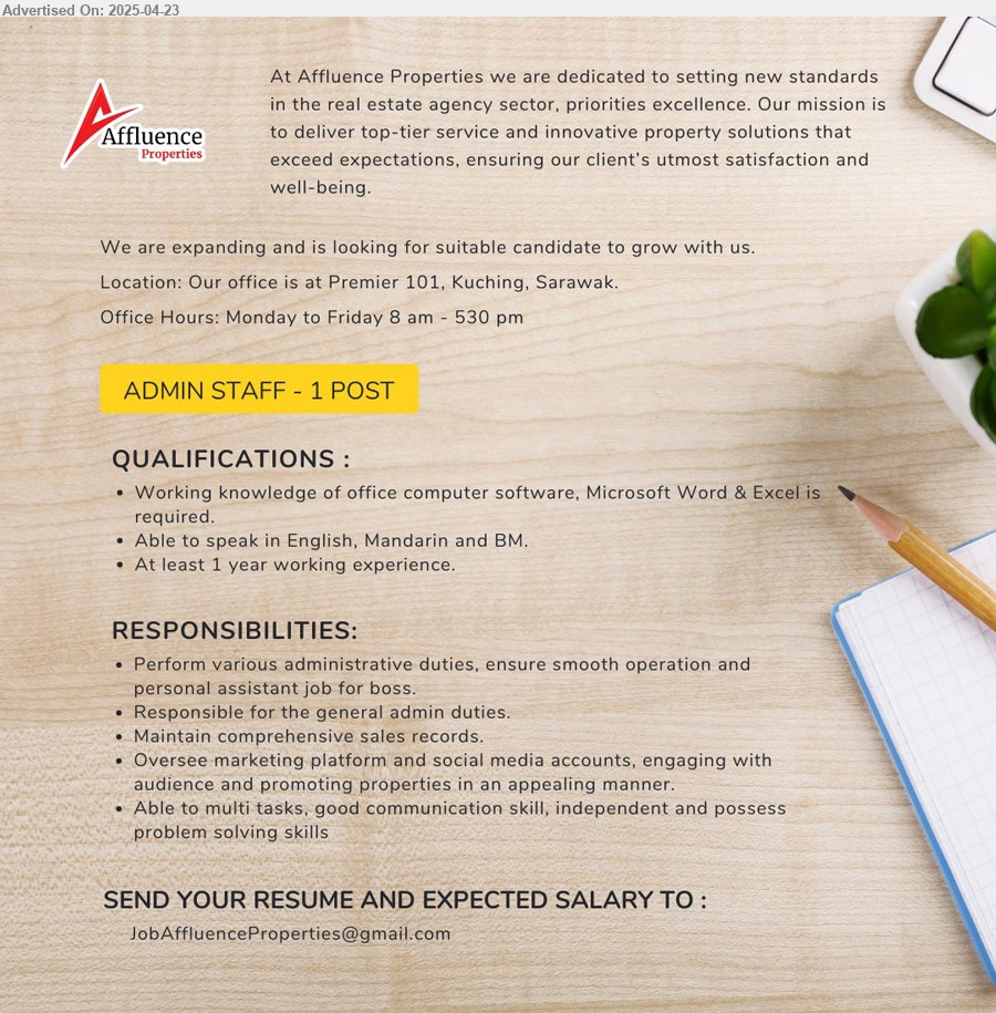 AFFLUENCE PROPERTIES - ADMIN STAFF (Kuching), At least 1 yr. exp., knowledge of office computer software (Word & Excel),...
Email resume.