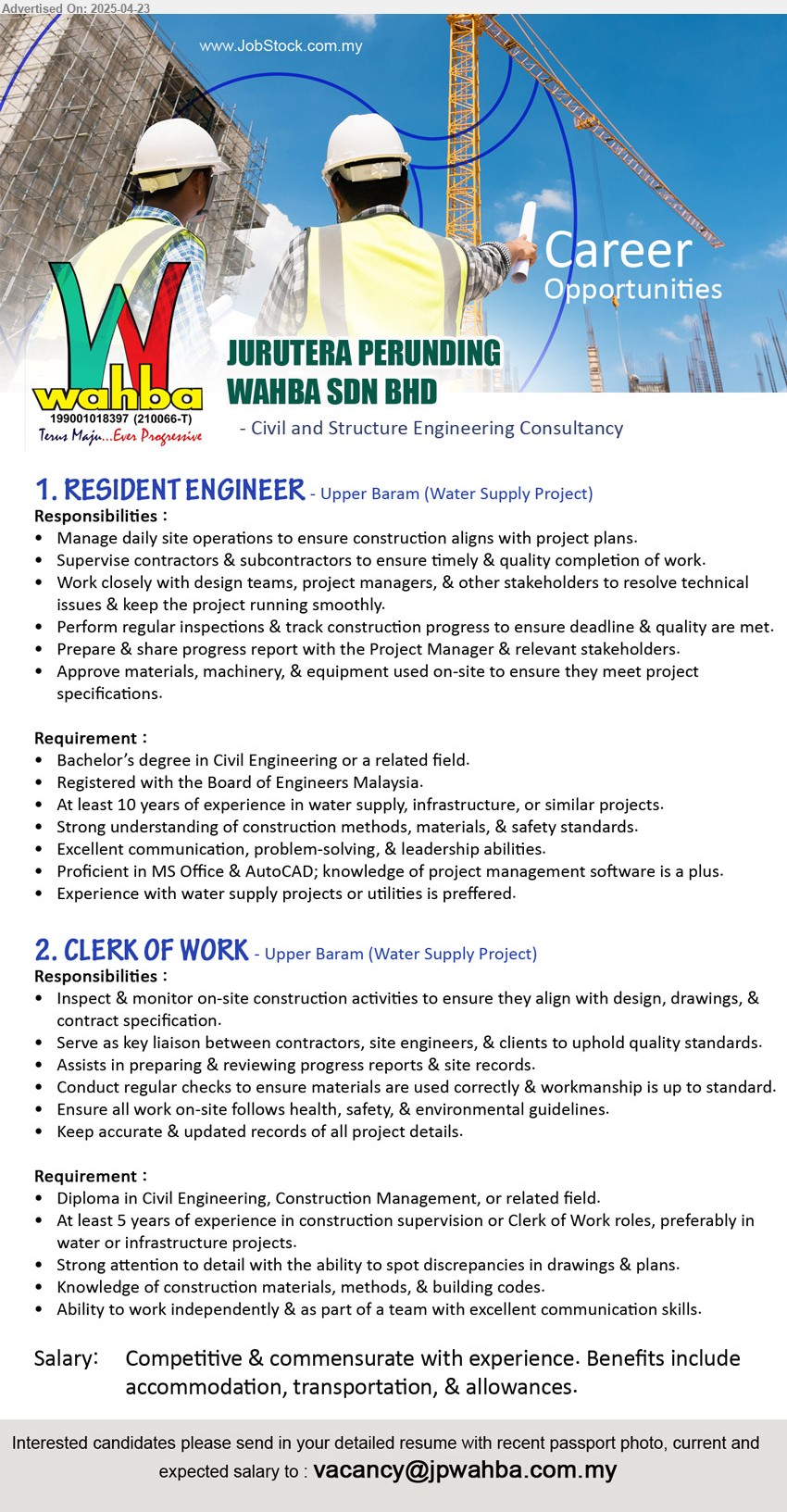 JURUTERA PERUNDING WAHBA SDN BHD - 1. RESIDENT ENGINEER (Upper Baram), Water supply project, Bachelor’s Degree in Civil Engineering, Registered with the Board of Engineers Malaysia.,...
2. CLERK OF WORK (Upper Baram), Water supply project, Diploma in Civil Engineering, Construction Management, 5 yrs. exp.,...
Email resume.