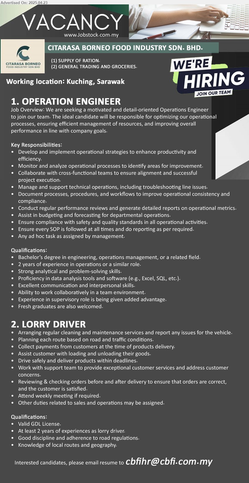CITARASA BORNEO FOOD INDUSTRY SDN BHD - 1. OPERATION ENGINEER (Kuching), Bachelor’s Degree in Engineering, Operations Management, 2 yrs. exp., Fresh graduates are also welcomed....
2. LORRY DRIVER (Kuching), Valid GDL License, At least 2 years of experiences as lorry driver,...
Email resume.