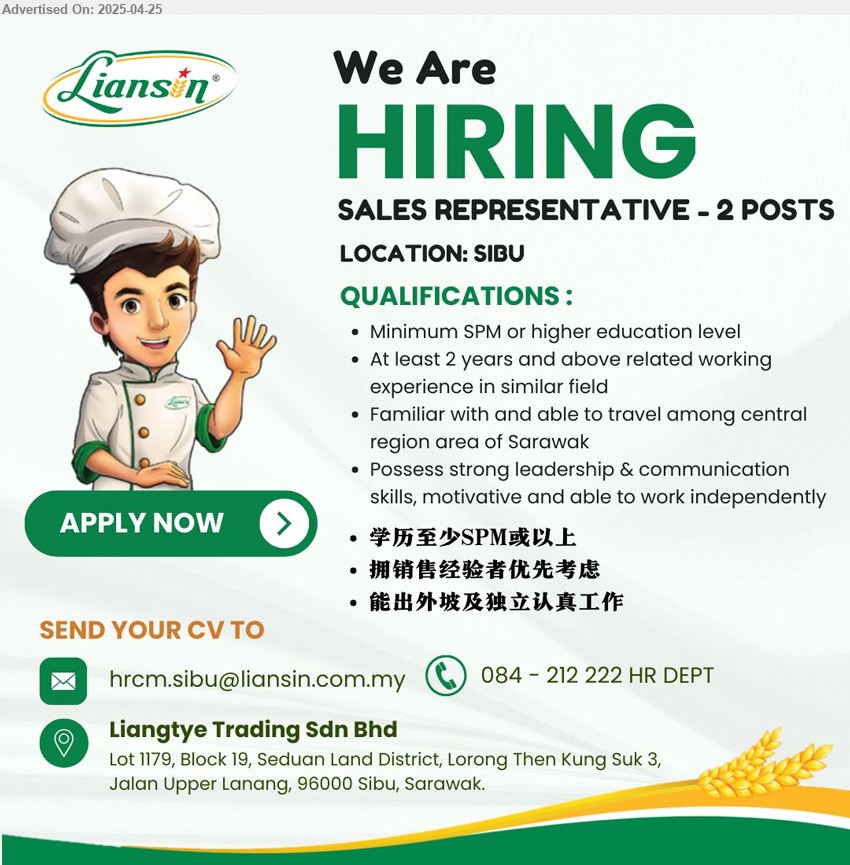 LIANGTYE TRADING SDN BHD - SALES REPRESENTATIVE (Sibu), 2 posts, SPM or higher, 2 yrs. exp., Able to travel among central region area of Sarawak...
Call 084-212222 / Email resume.