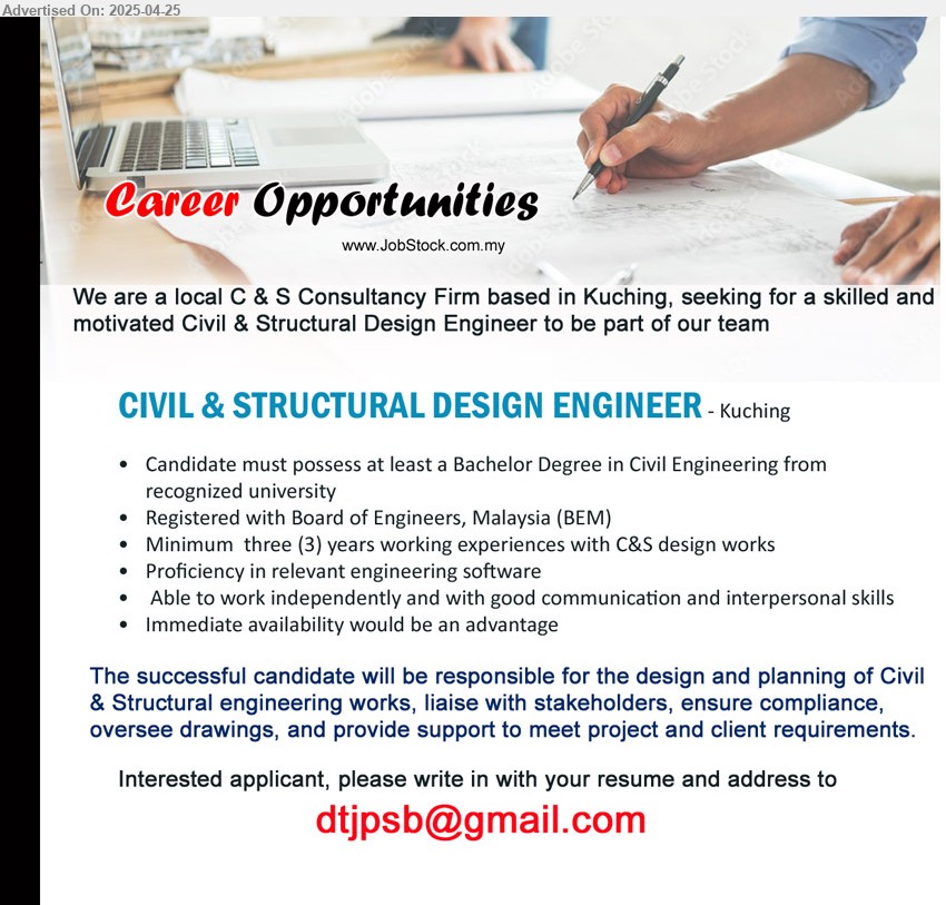 ADVERTISER (C & S Consultancy Firm) - CIVIL & STRUCTURAL DESIGN ENGINEER (Kuching), Bachelor Degree in Civil Engineering, Registered with Board of Engineers, Malaysia (BEM), Minimum three (3) years working experiences with C&S design works,...
Email resume.