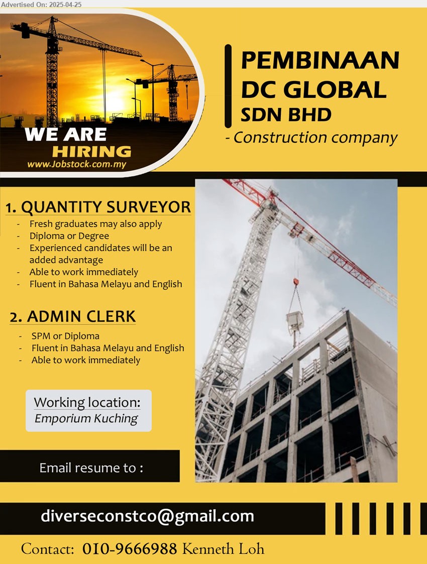 PEMBINAAN DC GLOBAL SDN BHD - 1. QUANTITY SURVEYOR (Kuching), Fresh graduates may also apply, Diploma or Degree ,...
2. ADMIN CLERK (Kuching), SPM or Diploma, Fluent in Bahasa Melayu and English,...
Contact: 010-9666988 Kenneth Loh / Email resume.