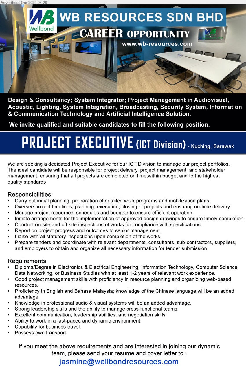 WB RESOURCES SDN BHD - PROJECT EXECUTIVE (ICT Division) (Kuching), Diploma/Degree in Electronics & Electrical Engineering, Information Technology, Computer Science, Data Networking, or Business Studies with at least 1-2 ,...
Email resume.