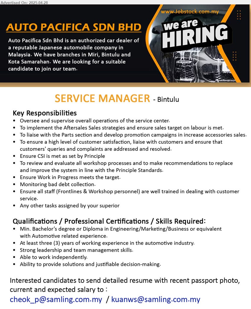 AUTO PACIFICA SDN BHD - SERVICE MANAGER (Bintulu), Diploma or above in Engineering / Marketing / Business, 3 yrs. exp., supervise overall operations of service center, ...
Email resume.