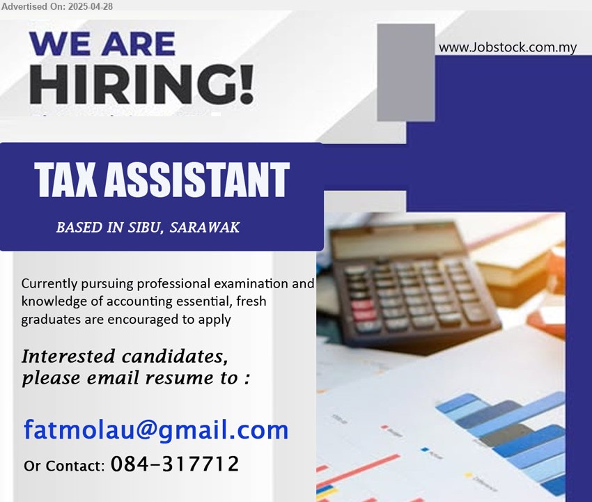 ADVERTISER - TAX ASSISTANT (Sibu), knowledge of accounting essential, fresh graduates are encouraged to apply...
Contact: 084-317712 / Email resume.