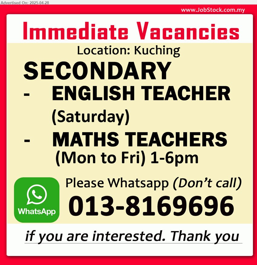 ADVERTISER (Tuition Center) - 1. SECONDARY (Kuching).
- ENGLISH TEACHER.
- MATHS TEACHERS.
Please Whatsapp (Don’t call) : 013-8169696