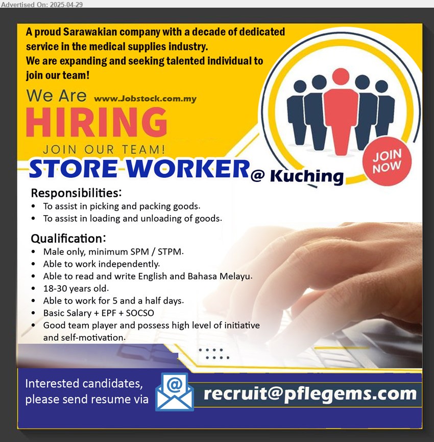 ADVERTISER - STORE WORKER (Kuching), SPM / STPM, 18-30 years old, Male only, Able to read and write English and Bahasa Melayu,...
Email resume.