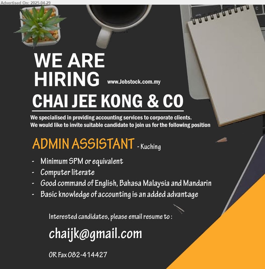 CHAI JEE KONG & CO - ADMIN ASSISTANT (Kuching), SPM, Basic knowledge of accounting is an added advantage,...
Email resume.
