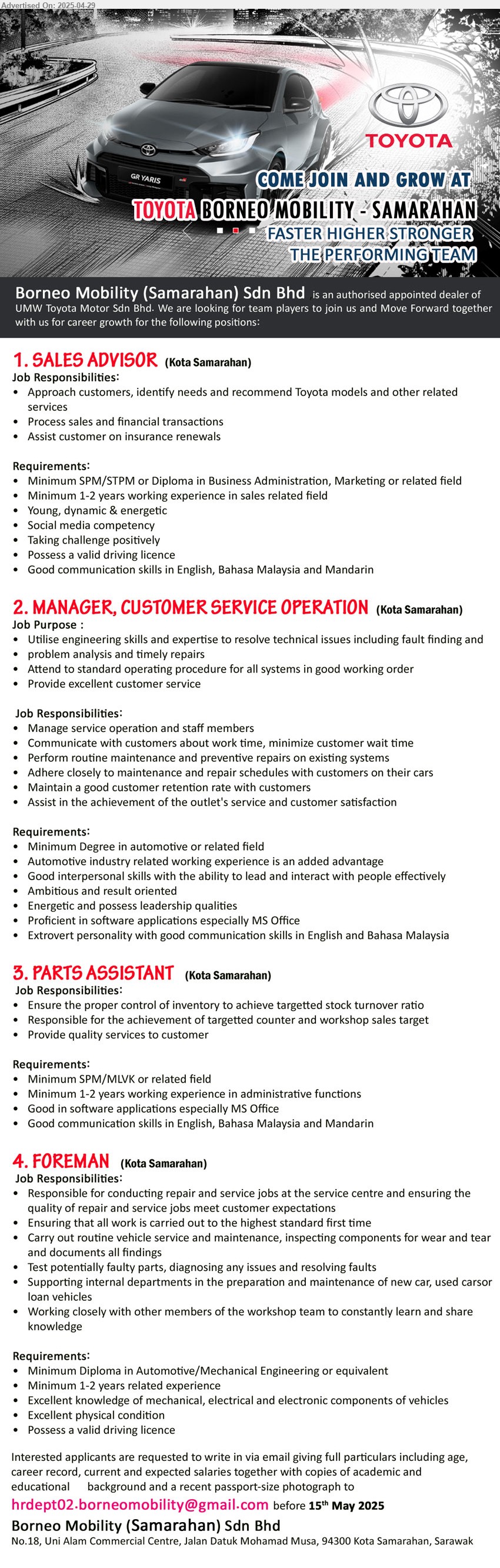 BORNEO MOBILITY (SAMARAHAN) SDN BHD - 1. SALES ADVISOR (Kota Samarahan), SPM/STPM or Diploma in Business Administration, Marketing, 1-2 years working experience in sales,...
2. MANAGER, CUSTOMER SERVICE OPERATION (Kota Samarahan), Degree in Automotive, Automotive industry related working experience is an added advantage,...
3. PARTS ASSISTANT (Kota Samarahan), SPM/MLVK, 1-2 years working experience in administrative functions,...
4. FOREMAN (Kota Samarahan), Diploma in Automotive/Mechanical Engineering, 1-2 yrs. exp.,...
Email resume.