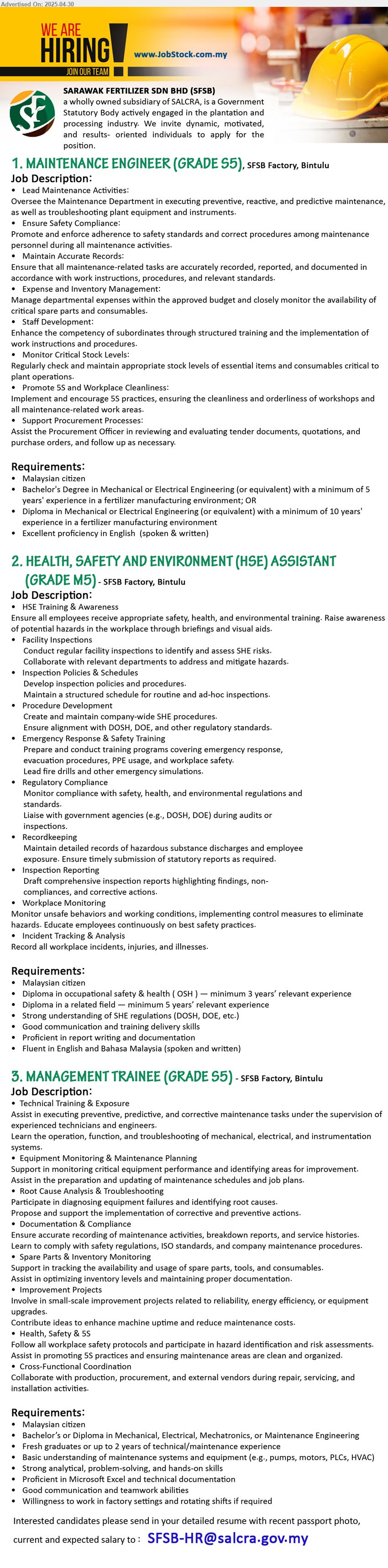 SARAWAK FERTILIZER SDN BHD - 1. MAINTENANCE ENGINEER (GRADE S5) (Bintulu), Bachelor's Degree in Mechanical or Electrical Engineering (or equivalent) with a minimum of 5 years' experience in a fertilizer manufacturing environment,...
2. HEALTH, SAFETY AND ENVIRONMENT (HSE) ASSISTANT (GRADE M5) (Bintulu), Diploma in Occupational Safety & Health ( OSH ) — minimum 3 years’ relevant experience, Diploma in a related field — minimum 5 years’ relevant experience,...
3. MANAGEMENT TRAINEE (GRADE S5) (Bintulu), Bachelor’s or Diploma in Mechanical, Electrical, Mechatronics, or Maintenance Engineering, Fresh graduates or up to 2 years of technical/maintenance experience,...
Email resume.