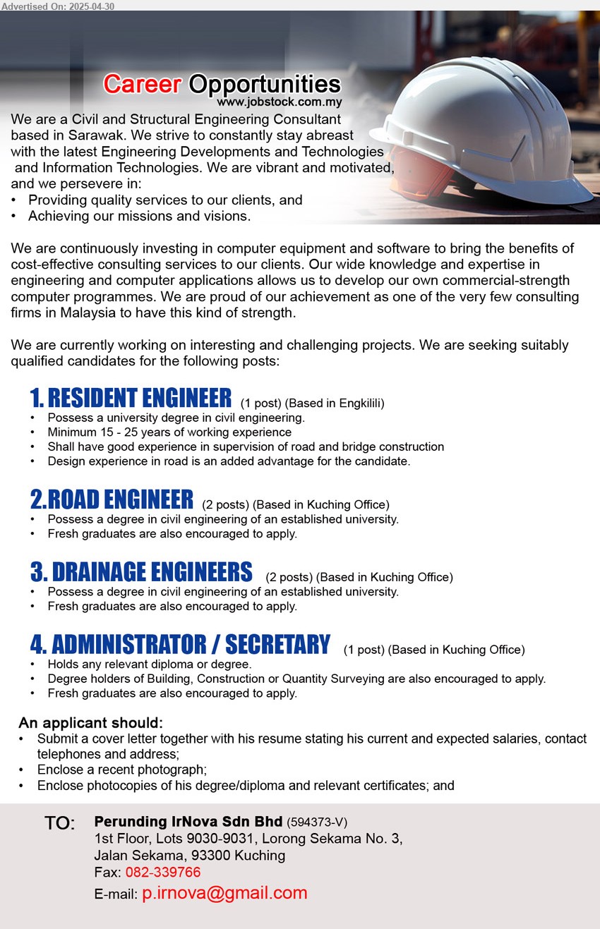 PERUNDING IRNOVA SDN BHD - 1. RESIDENT ENGINEER (Engkilili), Possess a university Degree in Civil Engineering, Minimum 15 - 25 yrs. exp.,...
2. ROAD ENGINEER (Kuching), Possess a Degree in Civil Engineering of an established university, Fresh graduates are also encouraged to apply,...
3. DRAINAGE ENGINEERS (Kuching), Possess a Degree in Civil Engineering of an established university, Fresh graduates are also encouraged to apply. ,...
4. ADMINISTRATOR / SECRETARY (Kuching), Holds any relevant Diploma or Degree, Degree holders of Building, Construction or Quantity Surveying are also encouraged to apply.,...
Email resume.