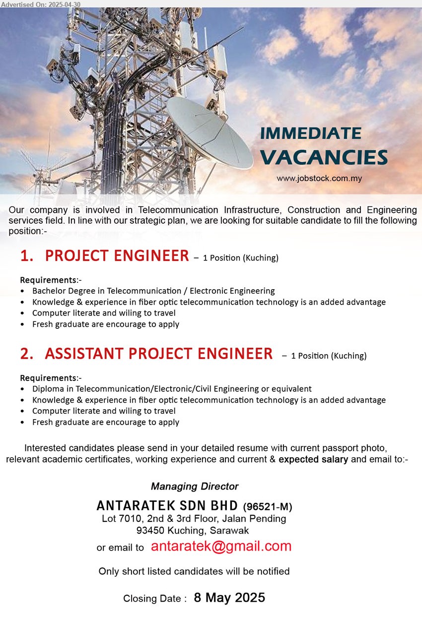 ANTARATEK SDN BHD - 1. PROJECT ENGINEER (Kuching), Bachelor Degree in Telecommunication / Electronic Engineering, Fresh graduate are encourage to apply,...
2. ASSISTANT PROJECT ENGINEER (Kuching), Diploma in Telecommunication/Electronic/Civil Engineering, Fresh graduate are encourage to apply,...
Email resume.