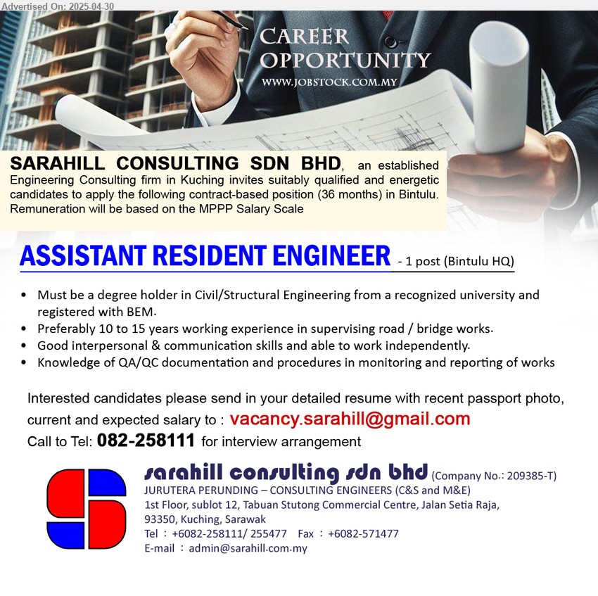 SARAHILL CONSULTING SDN BHD - ASSISTANT RESIDENT ENGINEER (Bintulu), Must be a degree holder in Civil/Structural Engineering from a recognized university and registered with BEM., 10-15 yrs. exp.,...
Call 082-258111 / Email resume.