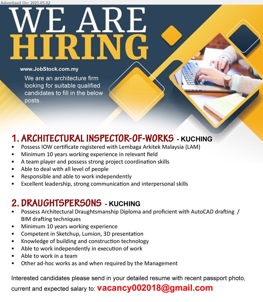 ADVERTISER (Architecture Firm) - 1. ARCHITECTURAL INSPECTOR-OF-WORKS (Kuching), Possess IOW certificate registered with Lembaga Arkitek Malaysia (LAM), Minimum 10 yrs. exp.,...
2. DRAUGHTSPERSONS (Kuching), Possess Architectural Draughtsmanship Diploma and proficient with AutoCAD drafting / BIM drafting techniques, Minimum 10 yrs. exp.,...
Email resume.