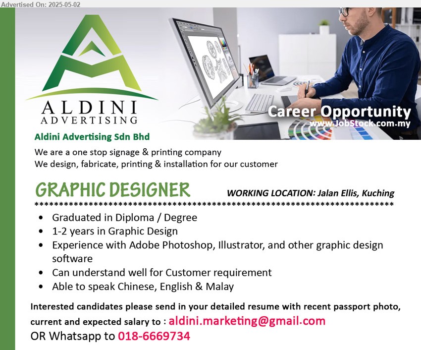 ALDINI ADVERTISING SDN BHD - GRAPHIC DESIGNER (Kuching), Graduated in Diploma / Degree, 1-2 years in Graphic Design, Experience with Adobe Photoshop, Illustrator, and other graphic design software...
Whatsapp to 018-6669734 / Email resume.