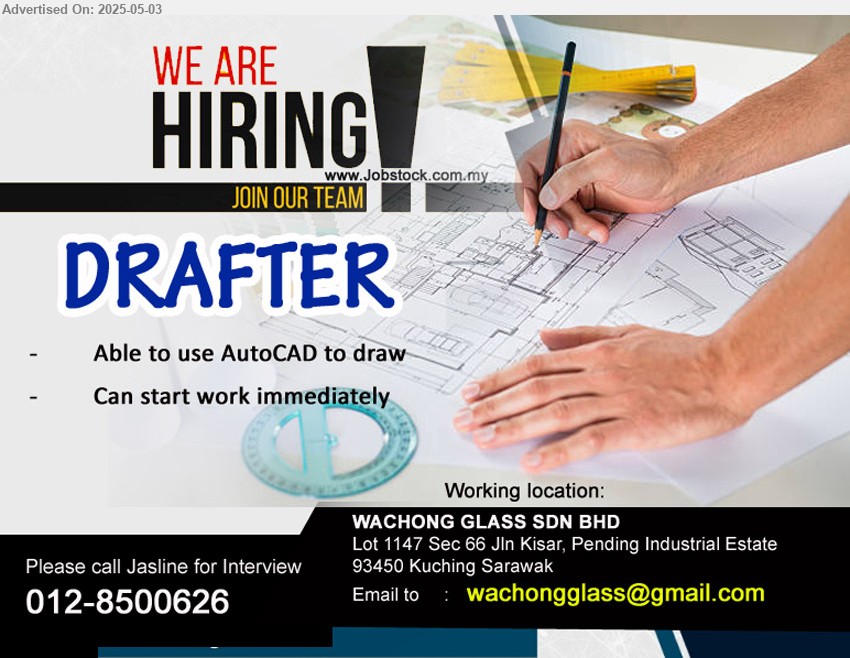 WACHONG GLASS SDN BHD - DRAFTER (Kuching), Able to use AutoCAD to draw,...
Call 012-8500626 / Email resume.