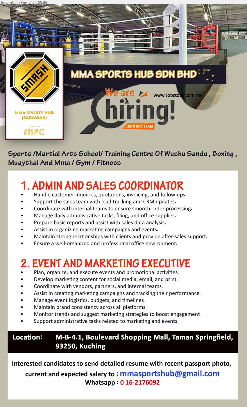 MMA SPORTS HUB SDN BHD - 1. ADMIN AND SALES COORDINATOR (Kuching), Handle customer inquiries, quotations, invoicing, and follow-ups, Support the sales team with lead tracking and CRM updates,...
2. EVENT AND MARKETING EXECUTIVE (Kuching), Plan, organize, and execute events and promotional activities, Develop marketing content for social media, email, and print,...
Whatsapp : 016-2176092 / Email resume.