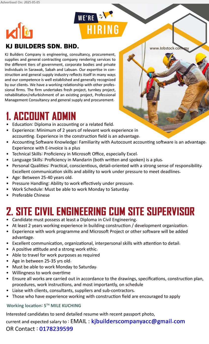 KJ BUILDERS SDN BHD - 1. ACCOUNT ADMIN (Kuching), Diploma in Accounting, Experience: Minimum of 2 yrs. exp.,...
2. SITE CIVIL ENGINEERING CUM SITE SUPERVISOR (Kuching), Diploma in Civil Engineering, At least 2 years working experience in building construction / development organization,...
Contact : 0178239599 / Email resume.