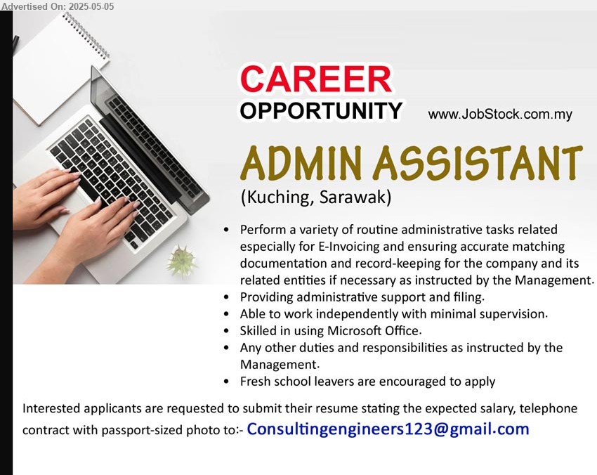 ADVERTISER - ADMIN ASSISTANT (Kuching), Fresh school leavers are encouraged to apply, Providing administrative support and filing.,...
Email resume.