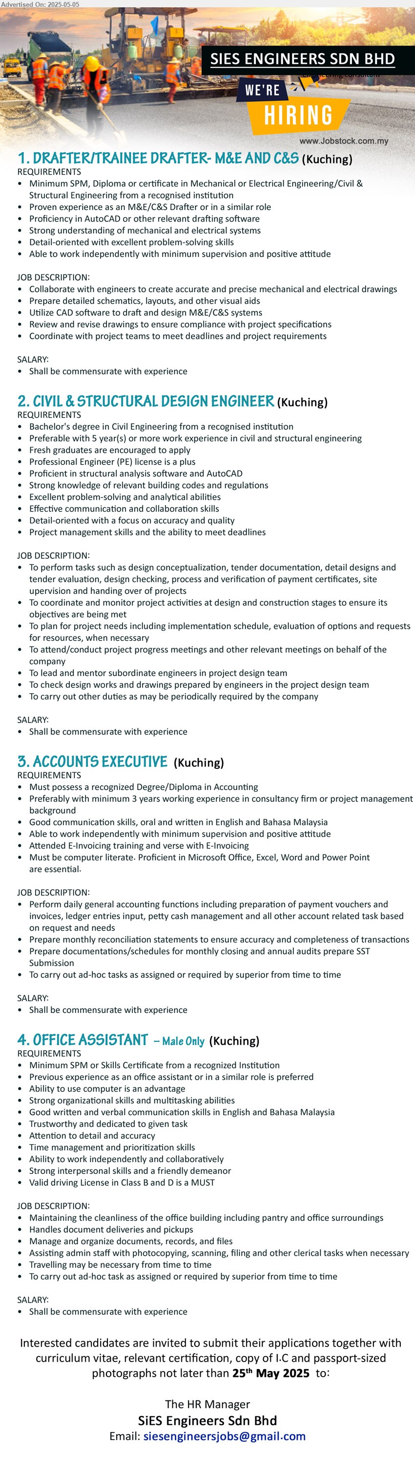 SIES ENGINEERS SDN BHD - 1. DRAFTER/TRAINEE DRAFTER- M&E AND C&S (Kuching), SPM, Diploma or certificate in Mechanical or Electrical Engineering/Civil & Structural Engineering,...
2. CIVIL & STRUCTURAL DESIGN ENGINEER (Kuching), Bachelor's Degree in Civil Engineering, Fresh graduates are encouraged to apply,...
3. ACCOUNTS EXECUTIVE (Kuching), Degree/Diploma in Accounting 3 yrs. exp.,...
4. OFFICE ASSISTANT (Kuching), SPM or Skills Certificate, Valid driving License in Class B and D is a MUST,...
Email resume.