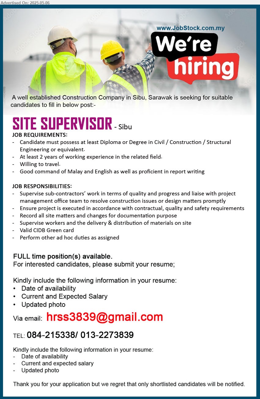 ADVERTISER (Construction) - SITE SUPERVISOR (Sibu), Diploma or Degree in Civil / Construction / Structural Engineering, 2 yrs. exp.,...
Call 084-215338/ 013-2273839 / Email resume.