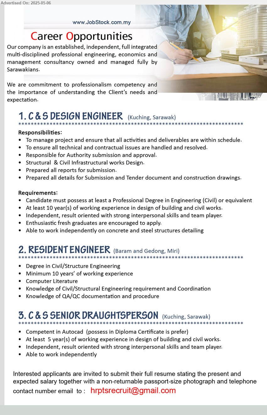ADVERTISER - 1. C & S DESIGN ENGINEER (Kuching), Professional Degree in Engineering (Civil), At least 10 year(s) of working experience in design of building and civil works,...
2. RESIDENT ENGINEER (Baram and Gedong, Miri), Degree in Civil/Structure Engineering, Minimum 10 years’ of working experience ,...
3. C & S SENIOR DRAUGHTSPERSON (Kuching), Competent in Autocad (possess in Diploma Certificate is prefer), At least 5 year(s) of working experience in design of building and civil works.,...
Email resume.