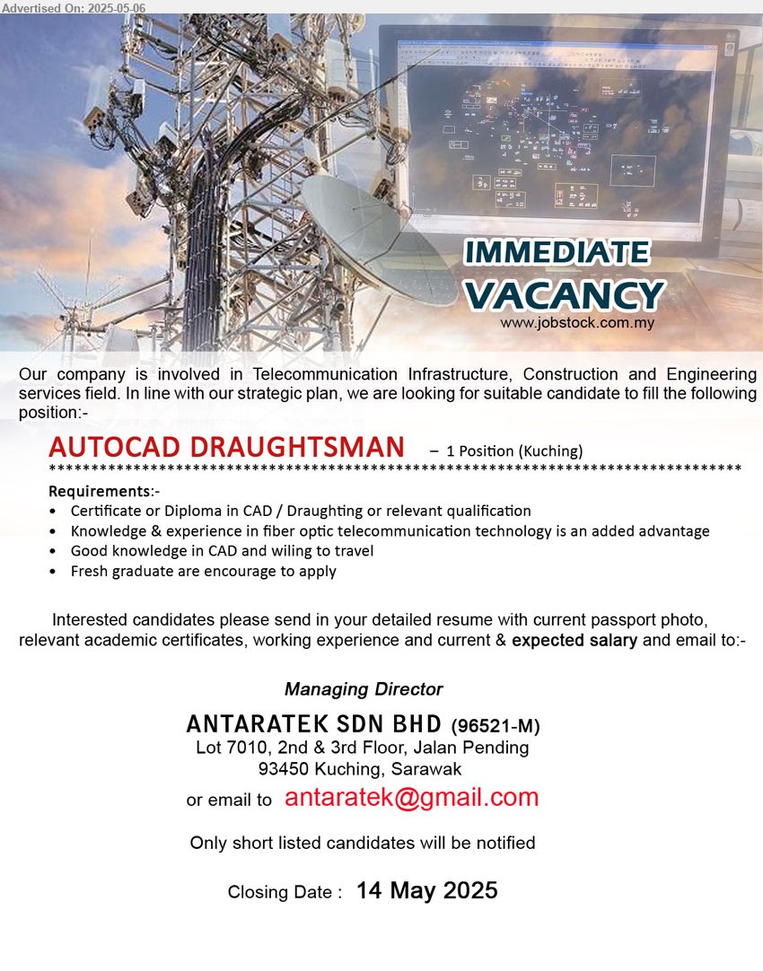 ANTARATEK SDN BHD - AUTOCAD DRAUGHTSMAN (Kuching), Certificate or Diploma in CAD / Draughting, Fresh graduate are encourage to apply, Good knowledge in CAD and wiling to travel,...
Email resume.