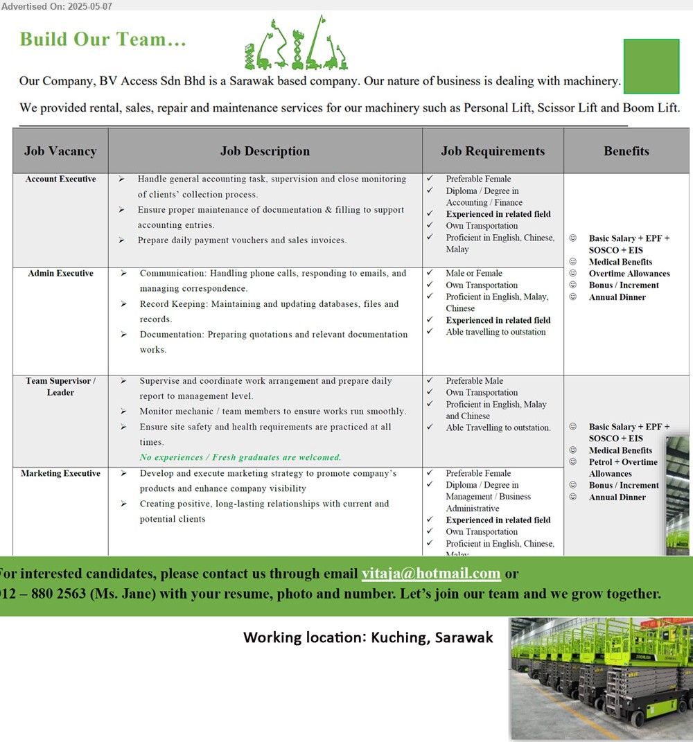 BV ACCESS SDN BHD - 1. ACCOUNT EXECUTIVE (Kuching), Female, Diploma/ Degree in Accounting/ Finance,...
2. ADMIN EXECUTIVE (Kuching), Male/ female, own transport, able to travelling outstation,...
3. TEAM SUPERVISOR / LEADER (Kuching), Male, own transport, able to travelling outstation,...
4. MARKETING EXECUTIVE (Kuching), Female, Diploma/ Degree in Management/ Business Administrative,...
call 012-8802563 or Email resume.