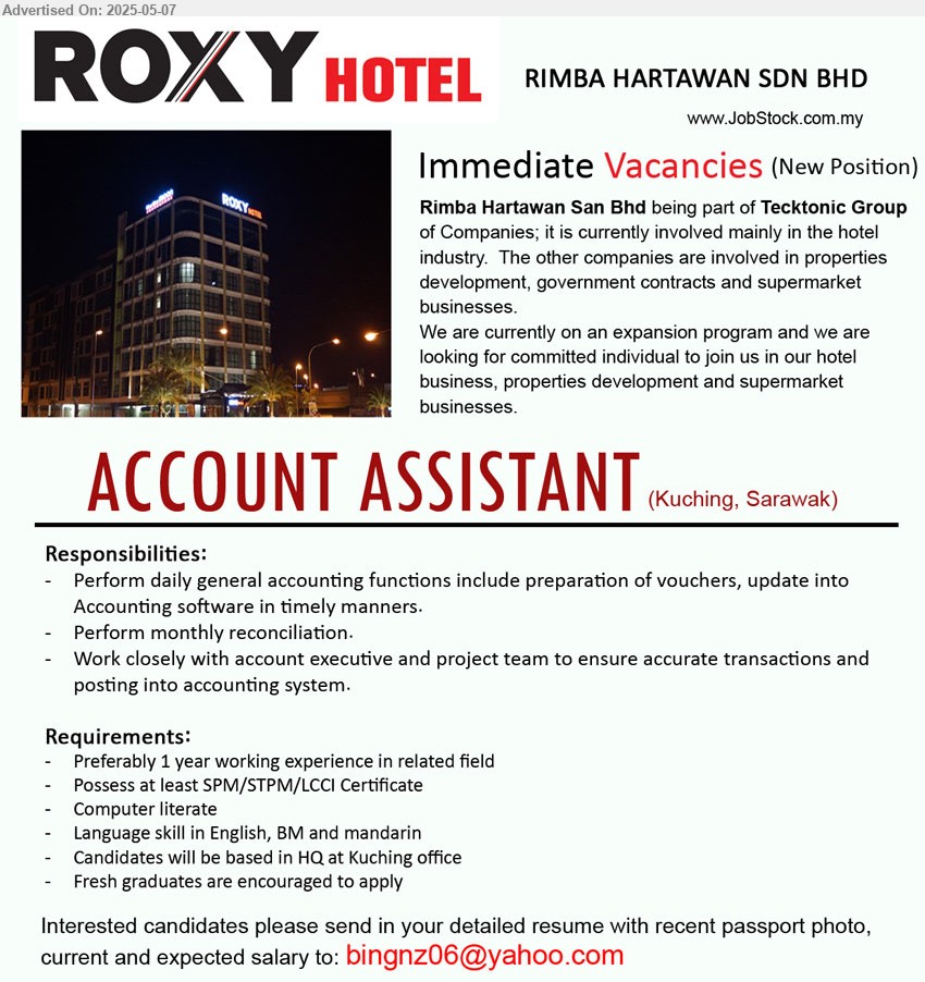 RIMBA HARTAWAN SDN BHD - ACCOUNT ASSISTANT (Kuching), SPM/STPM/LCCI Certificate, Fresh graduates are encouraged to apply
,...
Email resume.