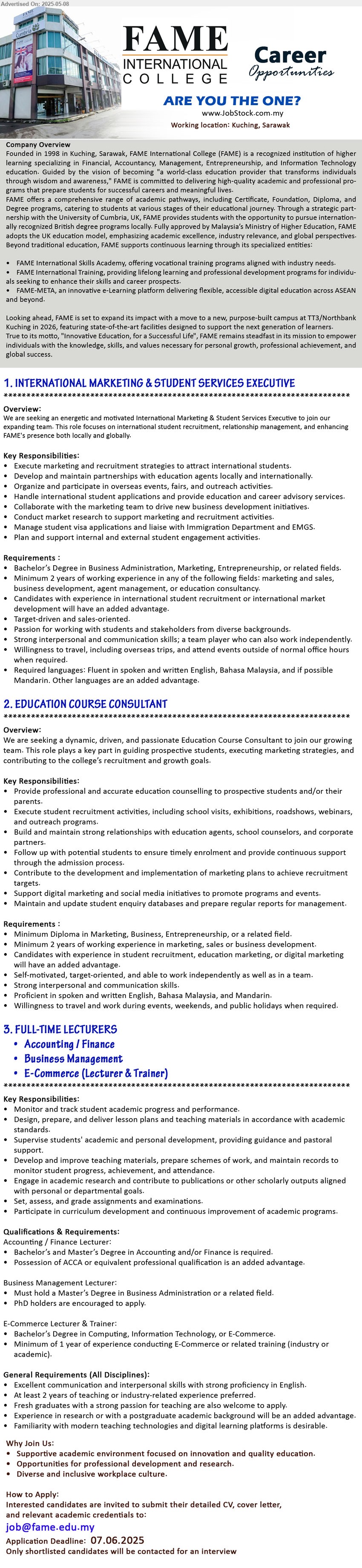 FAME INTERNATIONAL COLLEGE - 1. INTERNATIONAL MARKETING & STUDENT SERVICES EXECUTIVE (Kuching), Bachelor’s Degree in Business Administration, Marketing, Entrepreneurship,,...
2. EDUCATION COURSE CONSULTANT (Kuching), Diploma in Marketing, Business, Entrepreneurship,,...
3. FULL-TIME LECTURERS (Kuching), (Accounting / Finance, Business Management, E-Commerce (Lecturer & Trainer), Bachelor’s and Master’s Degree in Accounting and/or Finance, Business Administration, Computing, Information Technology, or E-Commerce....
Email resume.