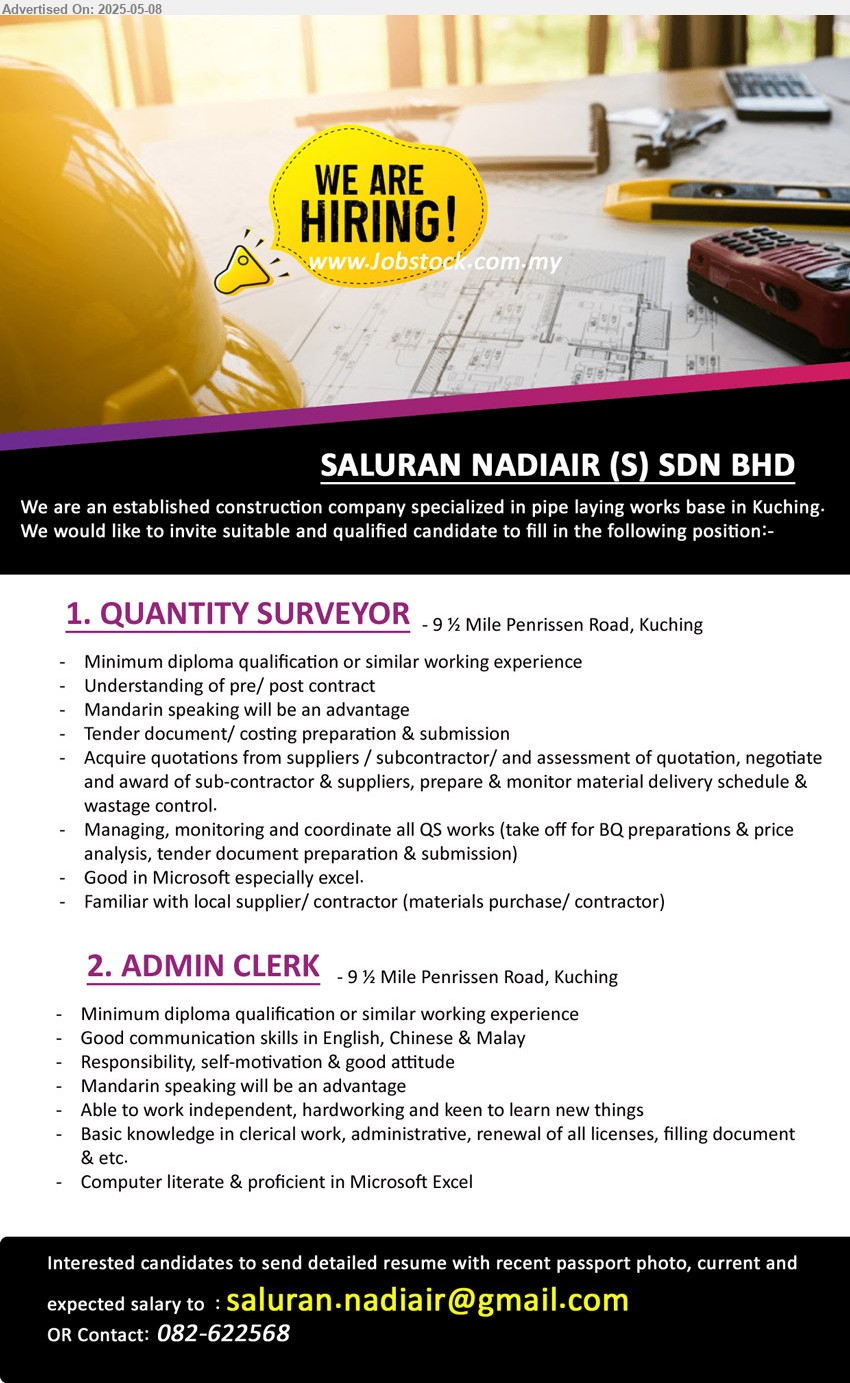 SALURAN NADIAIR (S) SDN BHD - 1. QUANTITY SURVEYOR (Kuching), Diploma, Familiar with local supplier/ contractor (materials purchase/ contractor),...
2. ADMIN CLERK (Kuching), Diploma, Basic knowledge in clerical work, administrative, renewal of all licenses, filling document,...
Call 082-622568 / Email resume.