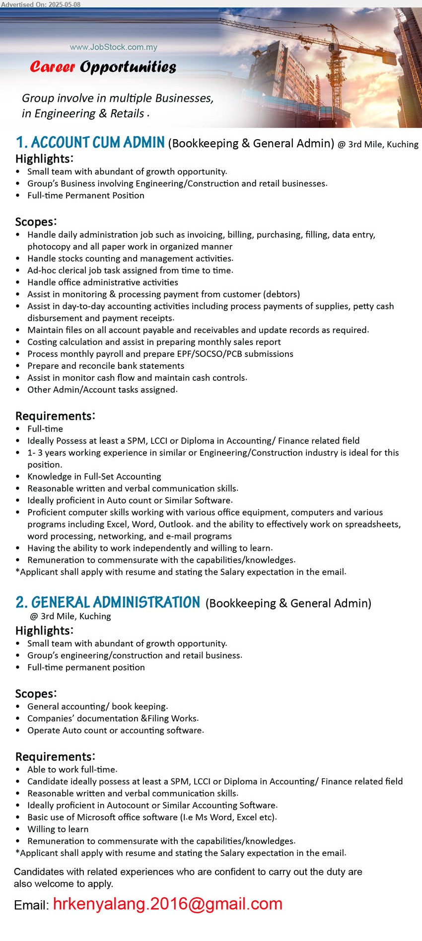 ADVERTISER - 1. ACCOUNT CUM ADMIN (Kuching), SPM, LCCI or Diploma in Accounting/ Finance, Knowledge in Full-Set Accounting ,...
2. GENERAL ADMINISTRATION (Kuching), SPM, LCCI or Diploma in Accounting/ Finance, Ideally proficient in Autocount or Similar Accounting Software.,...
Email resume.