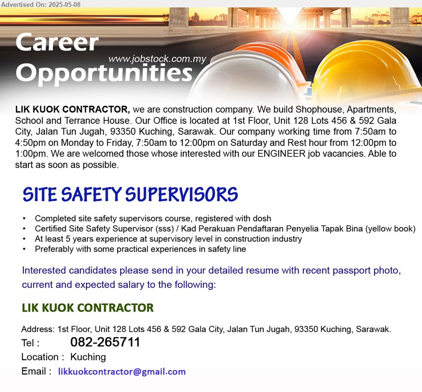 LIK KUOK CONTRACTOR - SITE SAFETY SUPERVISORS (Kuching), Certified Site Safety Supervisor (sss) / Kad Perakuan Pendaftaran Penyelia Tapak Bina (yellow book), At least 5 years experience at supervisory level in construction industry, Completed site safety supervisors course, registered with dosh,...
Email resume.