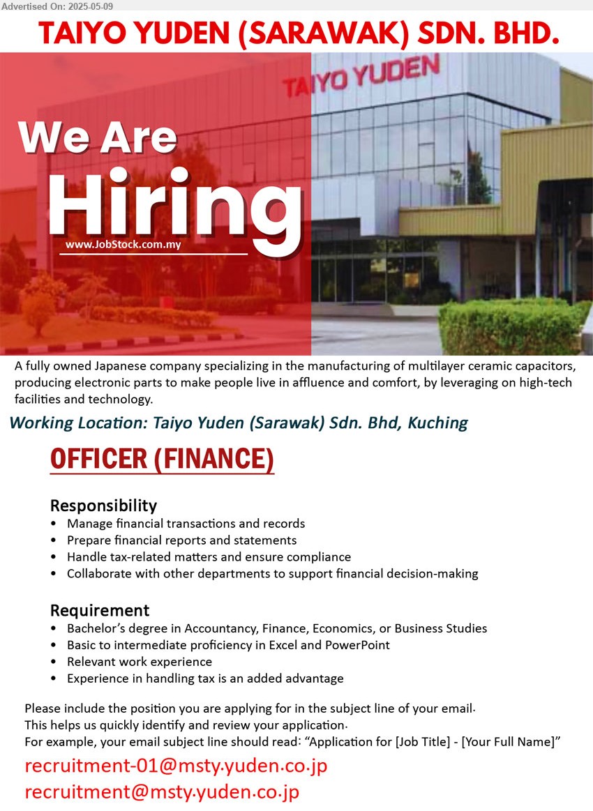 TAIYO YUDEN (SARAWAK) SDN BHD - OFFICER (FINANCE) (Kuching), Bachelor’s degree in Accountancy, Finance, Economics, or Business Studies, Experience in handling tax is an added advantage,...
Email resume.
