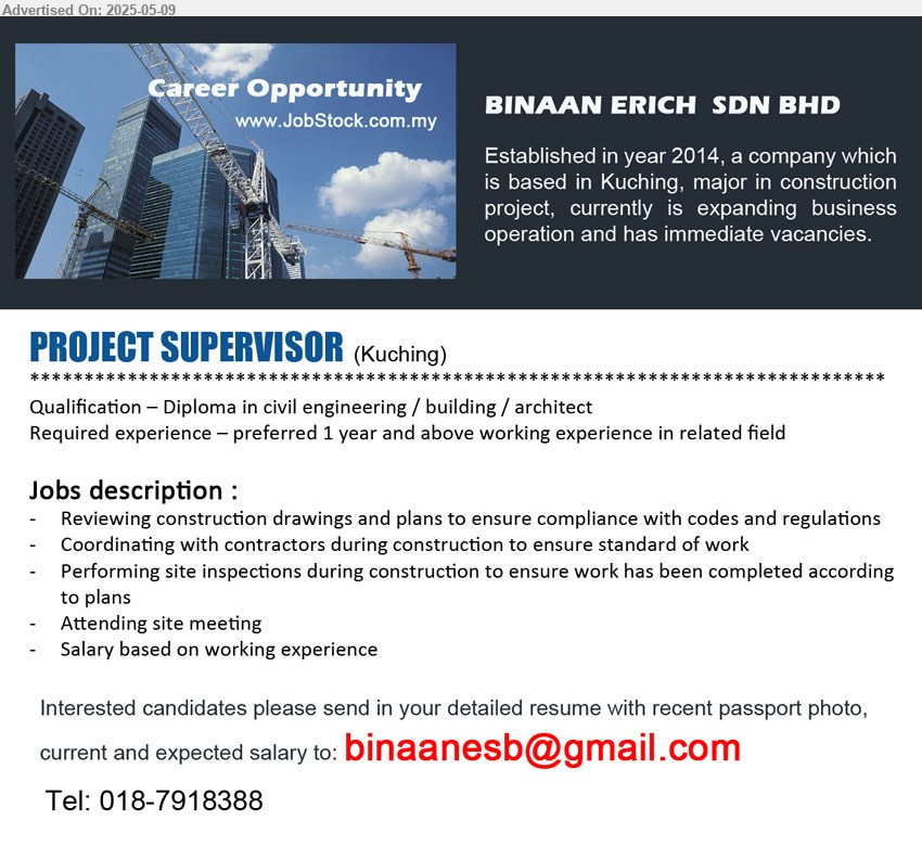 BINAAN ERICH SDN BHD - PROJECT SUPERVISOR (Kuching), Diploma in civil engineering / building / architect, preferred 1 year and above working experience in related field,...
Call Tel: 018-7918388 / Email resume.