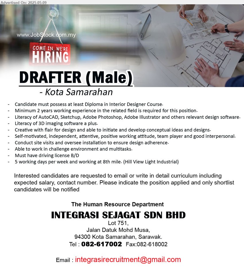 INTEGRASI SEJAGAT SDN BHD - DRAFTER (Male) (Kota Samarahan), Diploma in Interior Designer Course, Literacy of AutoCAD, Sketchup, Adobe Photoshop, Adobe Illustrator and others relevant design software, Literacy of 3D imaging software a plus,...
Call 082-617002 / Email resume.