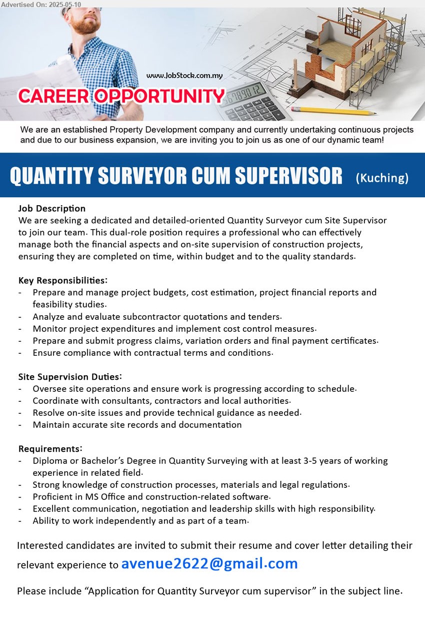 ADVERTISER (Property Development Company) - QUANTITY SURVEYOR CUM SUPERVISOR (Kuching), Diploma or Bachelor’s Degree in Quantity Surveying with at least 3-5 yrs. exp.,...
Email resume.