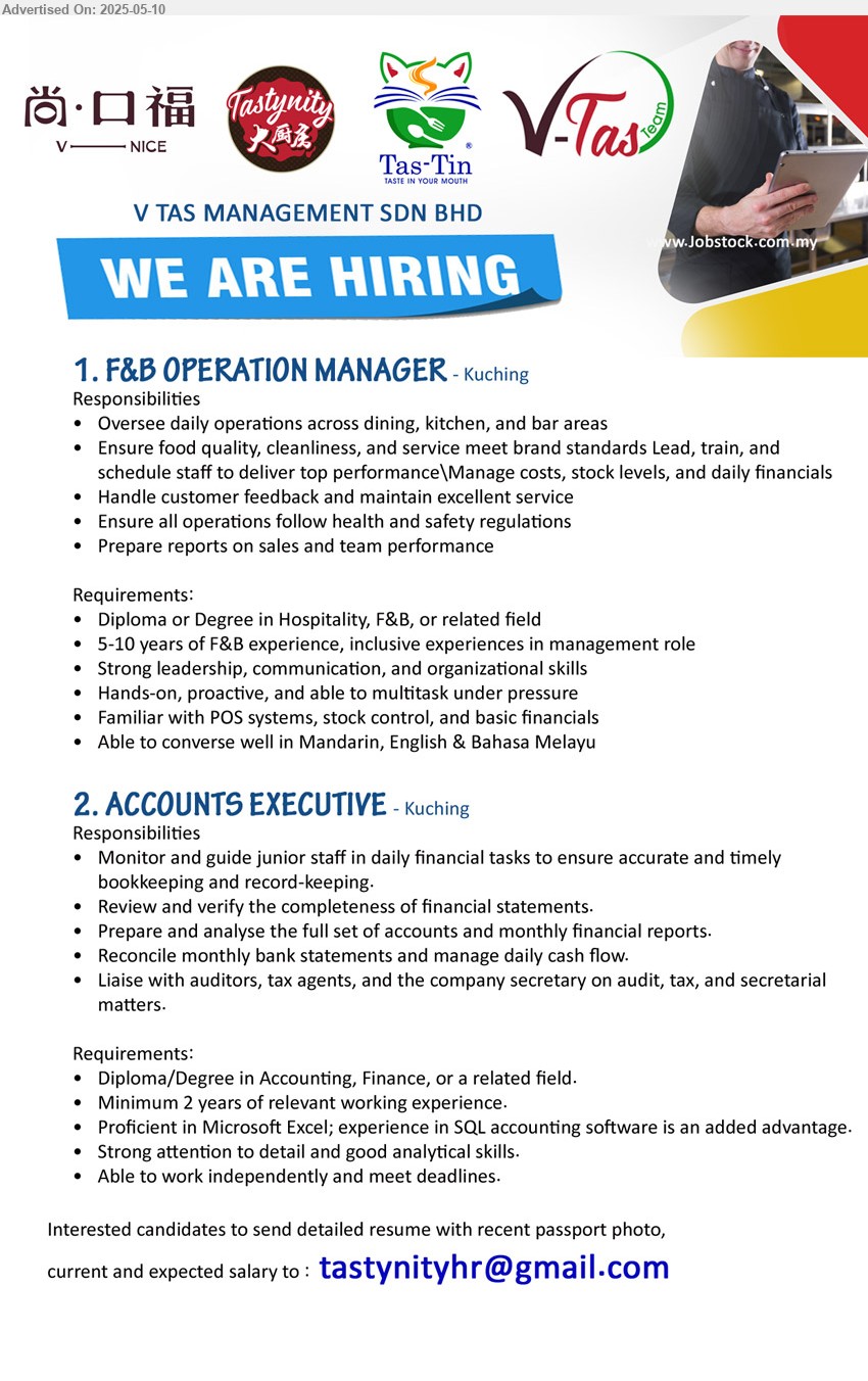 V TAS MANAGEMENT SDN BHD - 1. F&B OPERATION MANAGER (Kuching), Diploma or Degree in Hospitality, F&B, Familiar with POS systems, stock control, and basic financials,...
2. ACCOUNTS EXECUTIVE (Kuching), Diploma/Degree in Accounting, Finance, Minimum 2 yrs. exp.,...
Email resume.