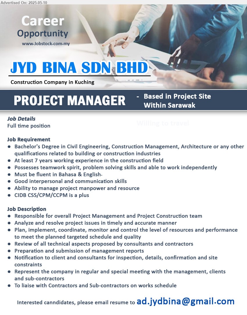 JYD BINA SDN BHD - PROJECT MANAGER (Sarawak), Bachelor's Degree in Civil Engineering, Construction Management, Architecture or any other
qualifications related to building or construction industries,...
Email resume.