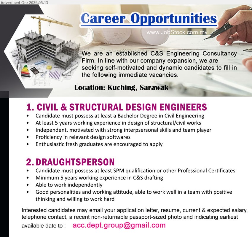 ADVERTISER (C & S Engineering Consultancy) - 1. CIVIL & STRUCTURAL DESIGN ENGINEERS (Kuching), Bachelor Degree in Civil Engineering, at least 5 years working experience in design of structural/civil works,...
2. DRAUGHTSPERSON (Kuching), SPM qualification or other Professional Certificates, Minimum 5 years working experience in C&S drafting,...
Email resume.