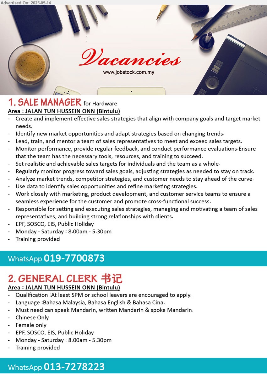 ADVERTISER - 1. SALE MANAGER (Bintulu), Create and implement effective sales strategies that align with company goals and target market
needs,...
WhatsApp 019-7700873
2. GENERAL CLERK 书记 (Bintulu), SPM or school leavers are encouraged to apply, Female,...
WhatsApp 013-7278223